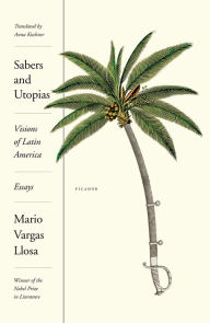 Title: Sabers and Utopias: Visions of Latin America: Essays, Author: Mario Vargas Llosa