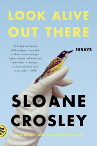 Title: Look Alive Out There, Author: Sloane Crosley