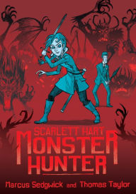Title: Scarlett Hart: Monster Hunter, Author: Marcus Sedgwick