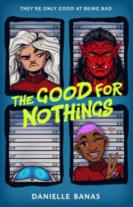 Ebook free download per bambini The Good for Nothings 9781250311252 by Danielle Banas English version