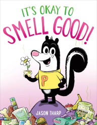 Title: It's Okay to Smell Good!, Author: Jason Tharp