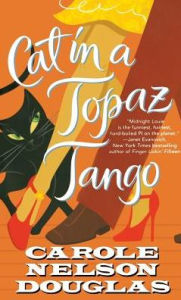 Title: Cat in a Topaz Tango: A Midnight Louie Mystery, Author: Carole Nelson Douglas