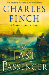 Download books free in english The Last Passenger: A Charles Lenox Mystery by Charles Finch 9781250312204 English version FB2 ePub