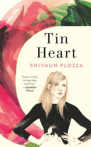 Title: Tin Heart: A Novel, Author: Shivaun Plozza