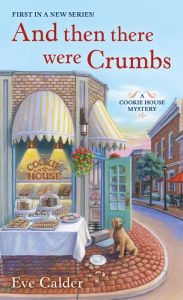 Download isbn number books And Then There Were Crumbs: A Cookie House Mystery