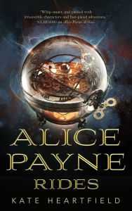 Title: Alice Payne Rides, Author: Kate Heartfield