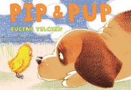 Title: Pip & Pup, Author: Eugene Yelchin
