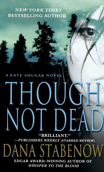 Though Not Dead (Kate Shugak Series #18)