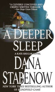 Title: A Deeper Sleep (Kate Shugak Series #15), Author: Dana Stabenow