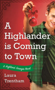 Amazon ec2 book download A Highlander is Coming to Town: A Highland, Georgia Novel 9781250315052