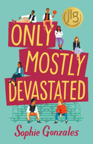 Title: Only Mostly Devastated: A Novel, Author: Sophie Gonzales