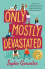 Only Mostly Devastated: A Novel