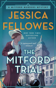 Title: The Mitford Trial: A Mitford Murders Mystery, Author: Jessica Fellowes