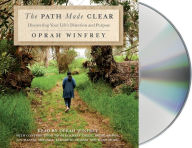 Title: The Path Made Clear: Discovering Your Life's Direction and Purpose, Author: Oprah Winfrey