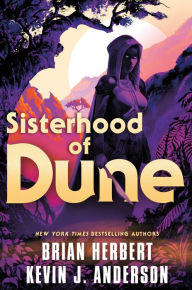 Title: Sisterhood of Dune: Book One of the Schools of Dune Trilogy, Author: Brian Herbert