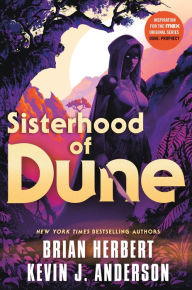 Title: Sisterhood of Dune: Book One of the Schools of Dune Trilogy, Author: Brian Herbert