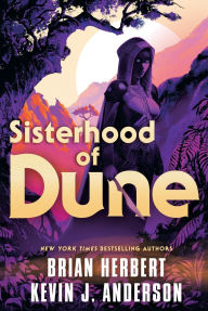 Title: Sisterhood of Dune (Schools of Dune Series #1), Author: Brian Herbert