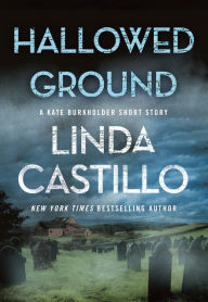 Title: Hallowed Ground: A Kate Burkholder Short Story, Author: Linda Castillo