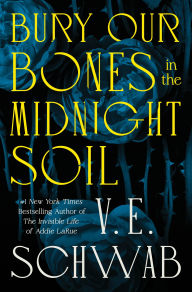 Free isbn books download Bury Our Bones in the Midnight Soil by V. E. Schwab in English CHM 9781250320520