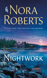 Title: Nightwork: A Novel, Author: Nora Roberts