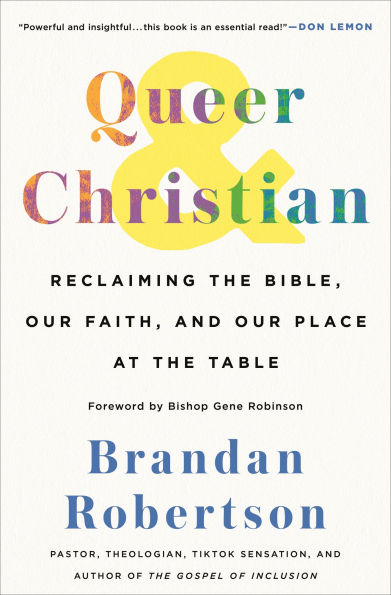 Queer & Christian: Reclaiming the Bible, Our Faith, and Our Place at the Table