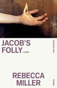 Title: Jacob's Folly: A Novel, Author: Rebecca Miller