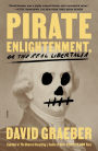 Pirate Enlightenment, or the Real Libertalia