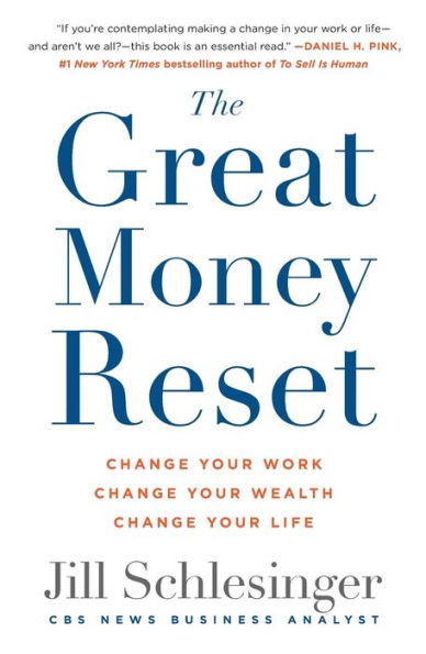 The Great Money Reset: Change Your Work, Change Your Wealth, Change Your Life