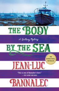 Title: The Body by the Sea: A Brittany Mystery, Author: Jean-Luc Bannalec