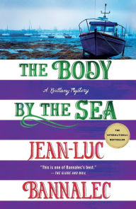 Title: The Body by the Sea: A Brittany Mystery, Author: Jean-Luc Bannalec