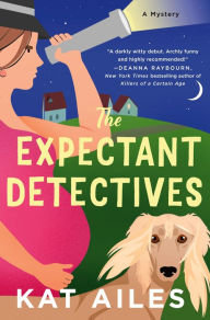 Ebook free downloads pdf The Expectant Detectives: A Mystery (English literature) MOBI iBook by Kat Ailes
