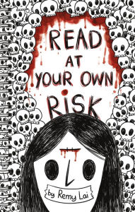 Title: Read at Your Own Risk, Author: Remy Lai