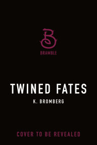 Title: Twined Fates: Tangled Hearts, Book Three, Author: K. Bromberg