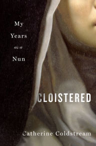 Book downloader google Cloistered: My Years as a Nun (English Edition)