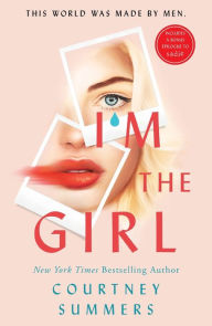Title: I'm the Girl, Author: Courtney Summers