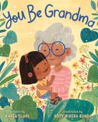 Title: You Be Grandma, Author: Karla Clark