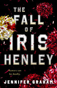 Title: The Fall of Iris Henley, Author: Jennifer Graham