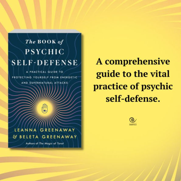 The Book of Psychic Self-Defense: A Practical Guide to Protecting Yourself from Energetic and Supernatural Attacks