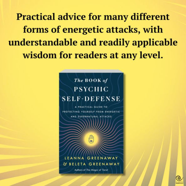 The Book of Psychic Self-Defense: A Practical Guide to Protecting Yourself from Energetic and Supernatural Attacks