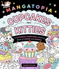 Ipod audiobook download Mangatopia: Cupcakes and Kitties: A Cuteness Overload Coloring Book of Anime and Manga 9781250324115 (English Edition)