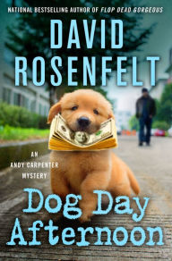 Title: Dog Day Afternoon: An Andy Carpenter Mystery, Author: David Rosenfelt