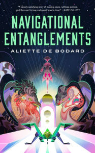 Title: Navigational Entanglements, Author: Aliette de Bodard
