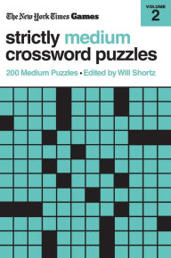 Books for download online New York Times Games Strictly Medium Crossword Puzzles Volume 2: 200 Medium Puzzles