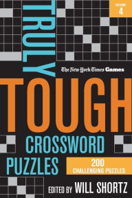 Title: New York Times Games Truly Tough Crossword Puzzles Volume 4: 200 Challenging Puzzles, Author: The New York Times