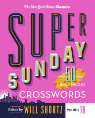 Title: New York Times Games Super Sunday Crosswords Volume 18: 50 Sunday Puzzles, Author: The New York Times