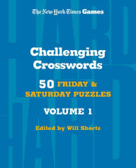 Free computer e books to download New York Times Games Challenging Crosswords Volume 1: 50 Friday and Saturday Puzzles ePub 9781250324931