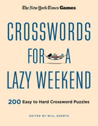 Free books on online to download audio New York Times Games Crosswords for a Lazy Weekend: 200 Easy to Hard Crossword Puzzles 9781250324979 