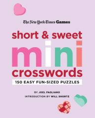 Free ebooks on google download New York Times Games Short and Sweet Mini Crosswords: 150 Easy Fun-Sized Puzzles (English Edition) by Joel Fagliano, The New York Times, Will Shortz