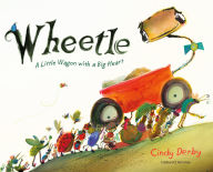 Title: Wheetle: A Little Wagon with a Big Heart, Author: Cindy Derby