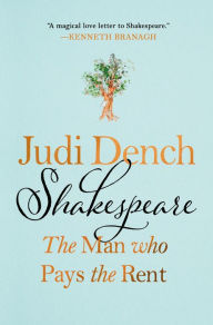 Title: Shakespeare: The Man Who Pays the Rent, Author: Judi Dench